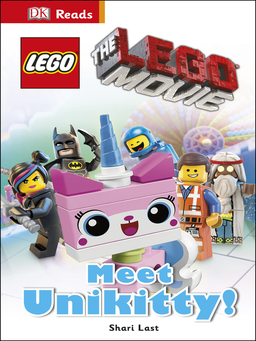 Title details for The LEGO® Movie: Meet Unikitty! by Shari Last - Available